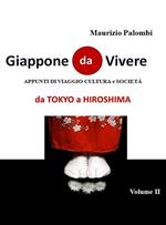 Giappone da vivere. Appunti di viaggio, cultura e società. Vol. 2: Giappone da vivere. Appunti di viaggio, cultura e società