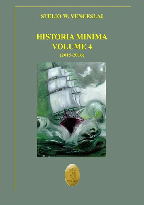 Historia minima. Vol. 4 - Stelio W. Venceslai - ebook