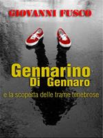 Gennarino Di Gennaro e la scoperta delle trame tenebrose