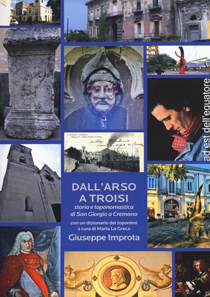Dall'Arso a Troisi. Storia e toponomastica di San Giorgio a Cremano - Giuseppe Improta - copertina
