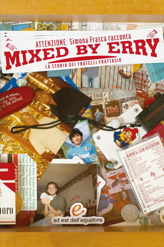 Mixed by Erry. La storia dei fratelli Frattasio - Simona Frasca - copertina