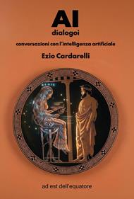 AI dialogoi. Conversazioni con l'intelligenza artificiale