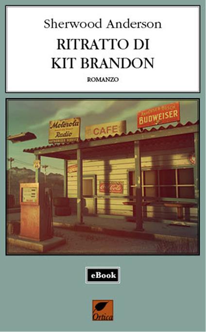 Ritratto di Kit Brandon - Sherwood Anderson,Marcella Bonsanti - ebook