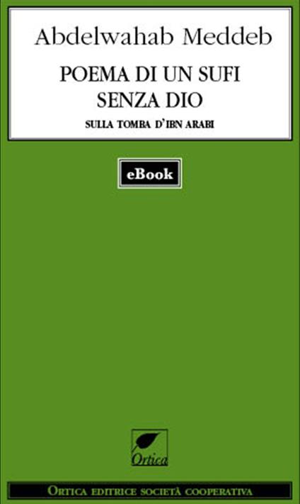 Poema per un sufi senza Dio. Sulla tomba d'Ibn Arabi - Abdelwahab Meddeb,A. Zoppellari - ebook