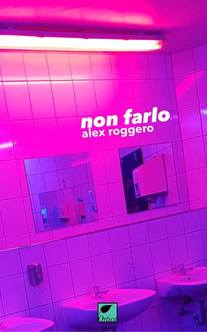 Non farlo. Ediz. integrale - Alex Roggero - copertina
