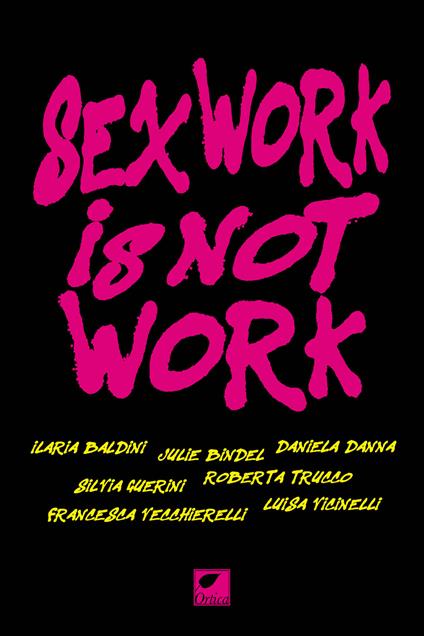 Sex work is not work. La prostituzione non è un lavoro. Ediz. integrale - copertina