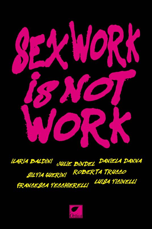 Sex work is not work. La prostituzione non è un lavoro. Ediz. integrale - copertina