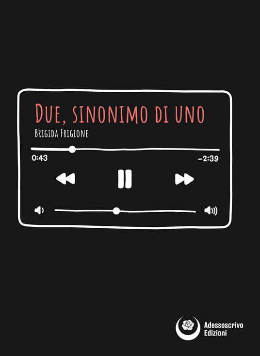 Due, sinonimo di uno - Brigida Frigione - copertina