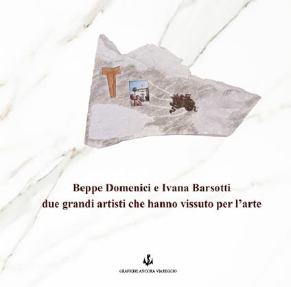 Beppe Domenici e Ivana Barsotti due grandi artisti che hanno vissuto per l'arte. Ediz. illustrata - copertina