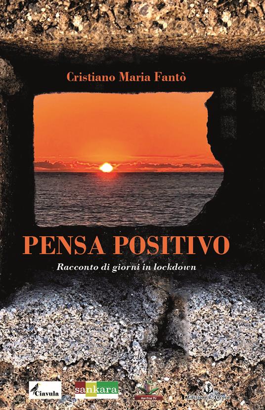 Pensa positivo. Racconto di giorni in lockdown - Cristiano Maria Fantò - copertina