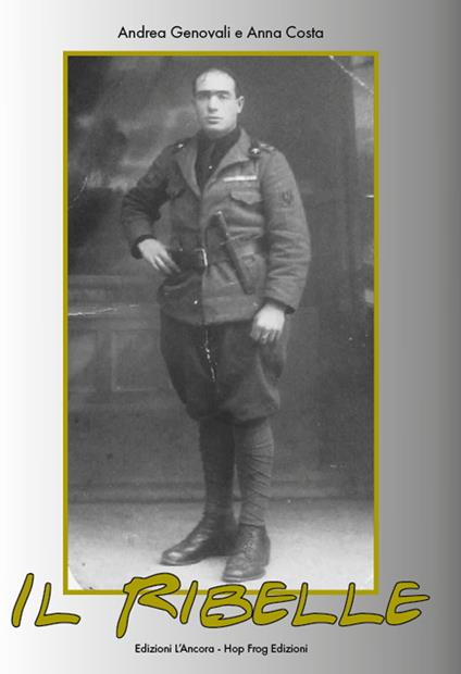 Il ribelle - Andrea Genovali,Anna Costa - copertina