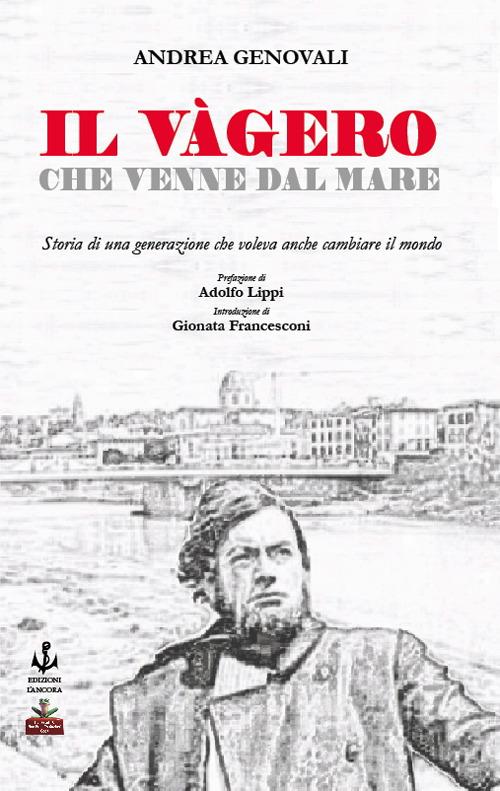 Il Vàgero che venne dal mare. Storia di una generazione che voleva anche cambiare il mondo - Andrea Genovali - copertina