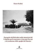 Il progetto del Belvedere nelle intenzioni del Comitato per le onoranze a Giacomo Puccini e la traslazione delle spoglie del Maestro