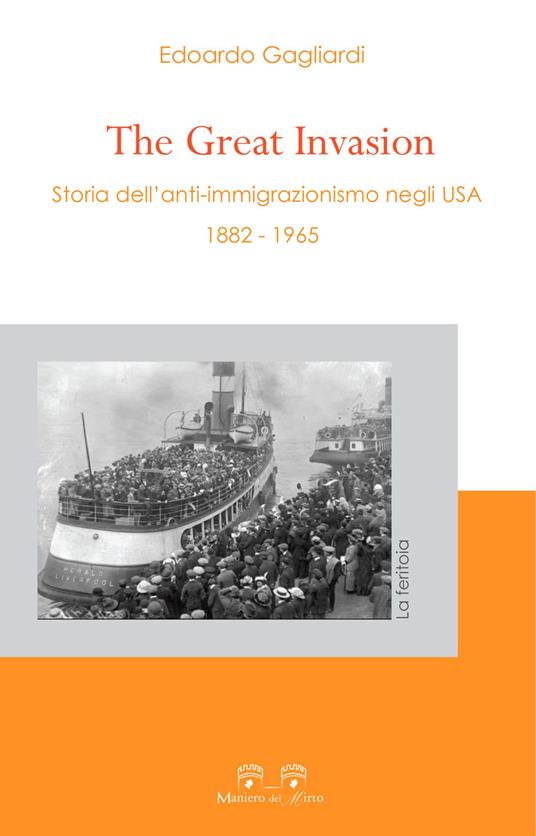 The great invasion. Storia dell'anti-immigrazionismo negli USA (1882-1965) - Edoardo Gagliardi - copertina