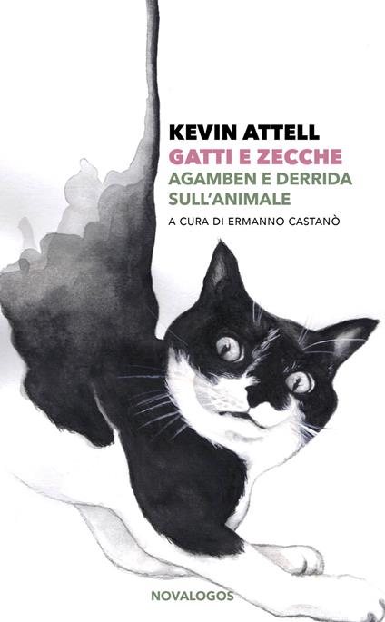 Gatti e zecche. Agamben e Derrida sull’animale - Kevin Attell - copertina