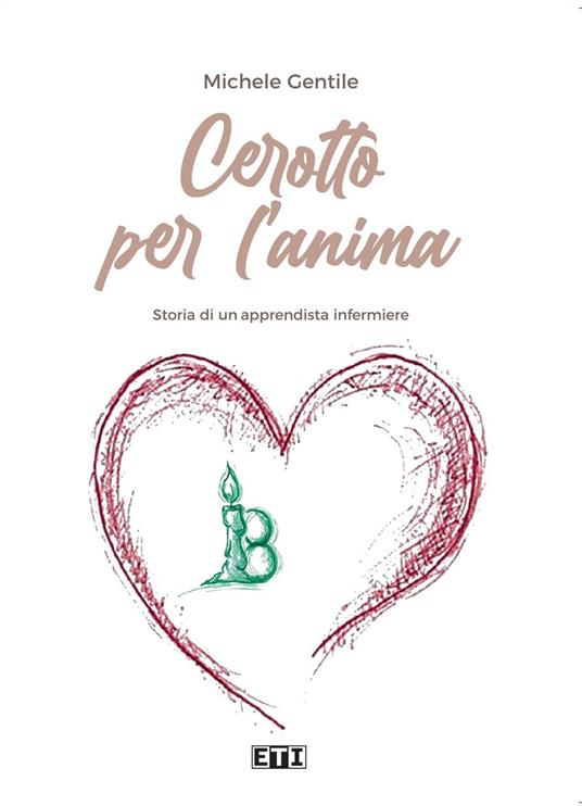 Cerotto per l'anima. Storia di un apprendista infermiere - Michele Gentile - copertina