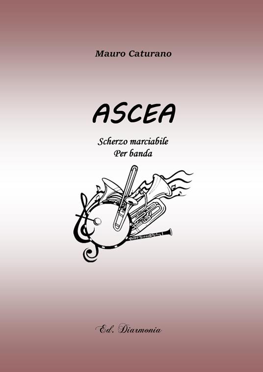 Ascea. Scherzo marciabile per banda. Partitura - Mauro Caturano - copertina