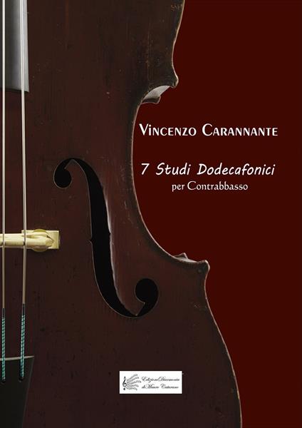7 Studi Dodecafonici. Per Contrabbasso - Vincenzo Carannante - copertina