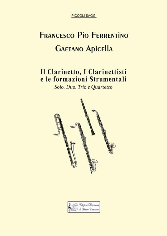 Il clarinetto, i clarinettisti e le formazioni strumentali - Francesco Pio Ferrentino,Gaetano Apicella - copertina