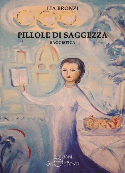 Pillole di saggezza - Lia Bronzi - copertina