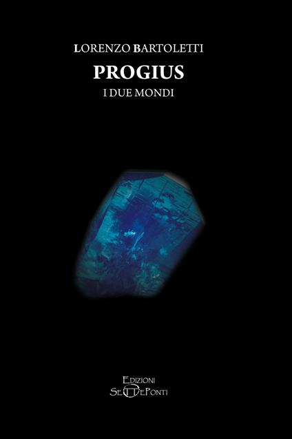 I due mondi. Progius - Lorenzo Bartoletti - copertina