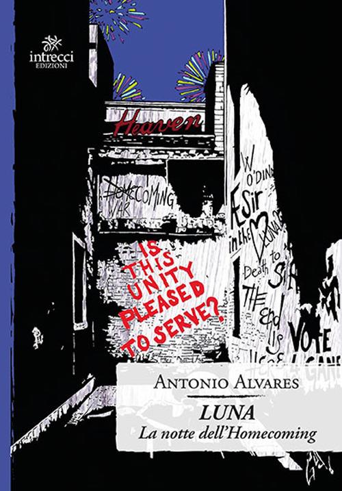 Luna. La notte dell'Homecoming - Antonio Alvares - copertina