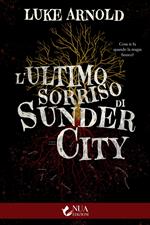 L' ultimo sorriso di Sunder City