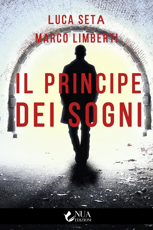 Il principe dei sogni - Luca Seta,Marco Limberti - copertina