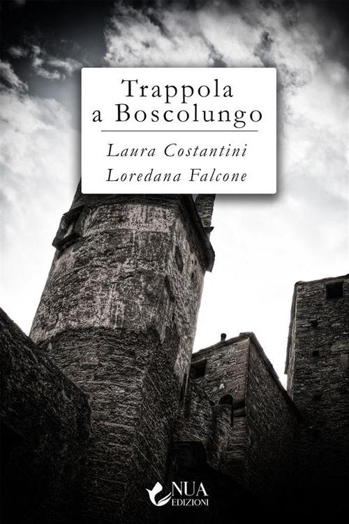 Trappola a Boscolungo - Laura Costantini,Loredana Falcone - ebook