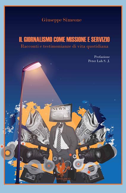 Il giornalismo come missione e servizio. Racconti e testimonianze di vita quotidiana - Giuseppe Simeone - copertina