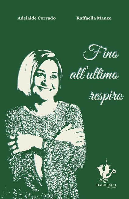 Fino all'ultimo respiro. Ediz. a caratteri grandi - Adelaide Corrado,Raffaella Manzo - copertina