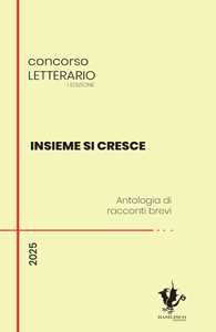 Insieme si cresce. Antologia di racconti brevi