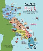 My mini Puglia. Alla scoperta della regione dei trulli, dei castelli e dei due mari