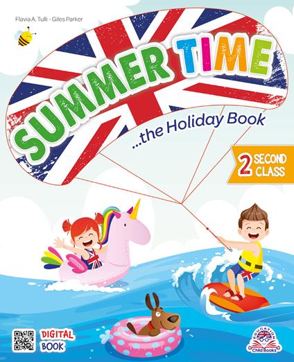  Summer time. The holiday book. Per la 2ª classe della Scuola elementare. Ediz. per la scuola