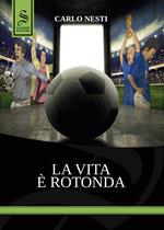 La vita è rotonda. Ediz. illustrata