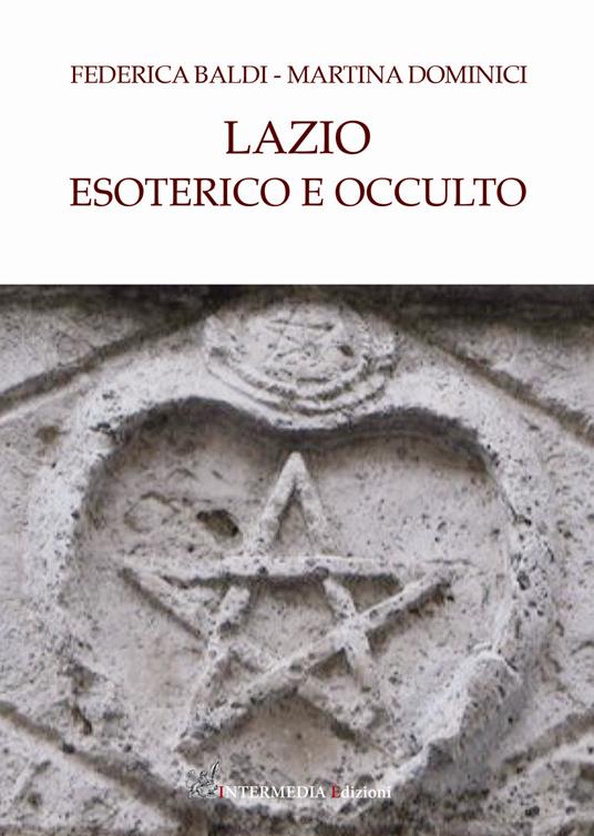 Lazio esoterico e occulto - Federica Baldi,Martina Dominici - copertina