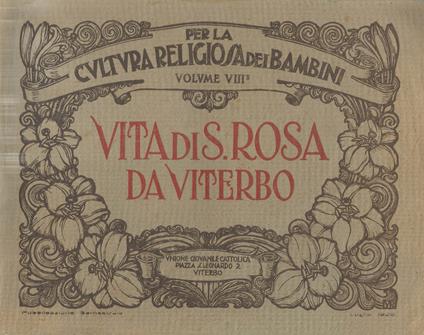 Vita di santa Rosa da Viterbo. Per la cultura religiosa dei bambini - Unione Giovanile Cattolica viterbese - copertina