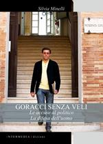 Goracci senza veli. Le accuse al politico. La difesa dell'uomo