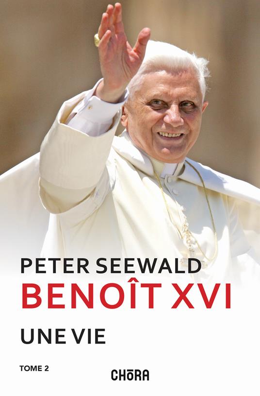 Benoît XVI. Une vie. Nuova ediz.. Vol. 2 - Peter Seewald - copertina