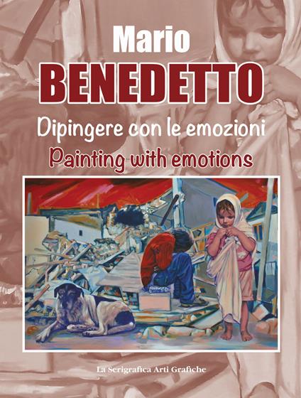 Mario Benedetto. Dipingere con le emozioni. Ediz. italiana e inglese - copertina