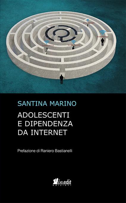 Adolescenti e dipendenza da Internet - Santina Marino - ebook