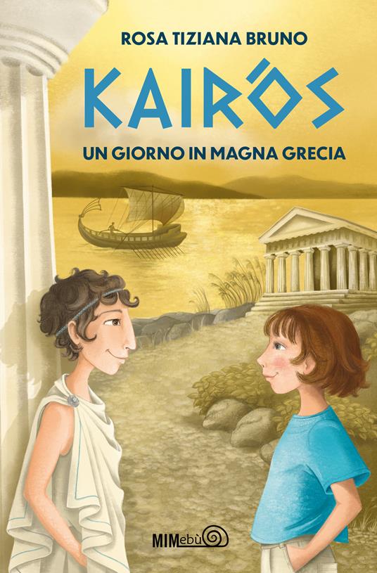 Kairòs. Un giorno in Magna Grecia - Rosa Tiziana Bruno - copertina