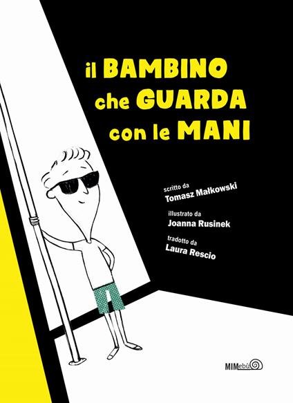 Il bambino che guarda con le mani. Ediz. illustrata - Tomasz Malkowski - copertina