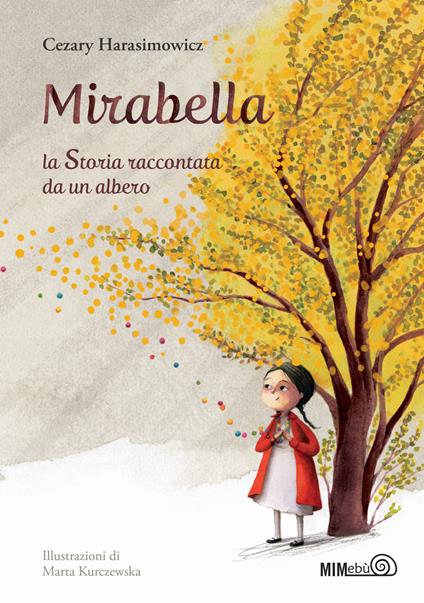 Mirabella. La storia raccontata da un albero. Ediz. a colori - Cezary Harasimowicz - copertina