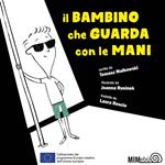 Il bambino che guarda con le mani