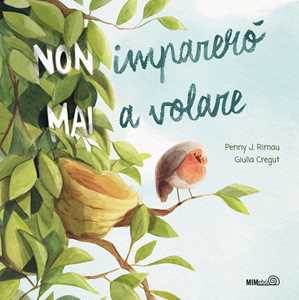 Libro (Non) imparerò (mai) a volare Penny J. Rimau Giulia Cregut