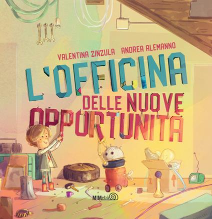 L'officina delle nuove opportunità. Ediz. a colori - Valentina Zinzula,Andrea Alemanno - copertina