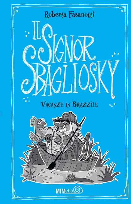 Vacanze in Brazzìle. Il signor Sbagliosky - Roberta Fasanotti - copertina
