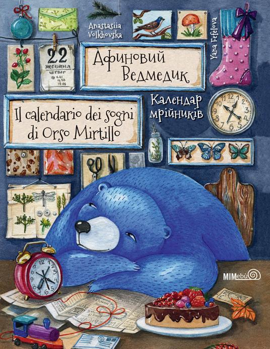Il calendario dei sogni di Orso Mirtillo. Ediz. italiana e ucraina - Anastasiia Volkhovska,Yana Fefelova - copertina