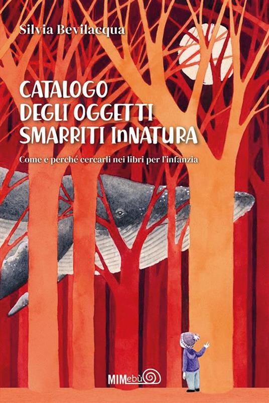 Catalogo degli Oggetti Smarriti InNatura. Come e perché cercarli nei libri per l'infanzia - Silvia Bevilacqua - copertina